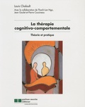 Louis Chaloult et Pierre Cousineau - La thérapie cognitivo-comportementale - Théorie et pratique.