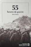 Pierre Tisseyre - 55 heures de guerre - Suivi de Barbelés.