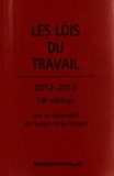  Yvon Blais - Les lois du travail 2012-2013 - Lois et règlements du Québec et du Canada.