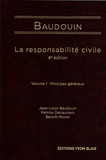 Jean-Louis Baudouin et Patrice Deslauriers - La responsabilité civile - Volume 1, Principes généraux.
