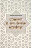 Simon Boudreault - Comment je suis devenu musulman.
