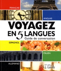 Nicolas Zorzin et Sophie Ginoux - Voyagez en 5 langues - Guide de conversation français, anglais, espagnol, italien, allemand.