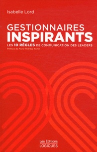 Isabelle Lord - Gestionnaires inspirants - Les 10 règles de communication des leaders.