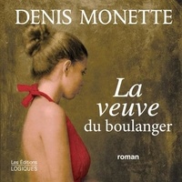 Denis Monette - La veuve du boulanger.