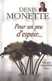 Denis Monette - Mes plus beaux billets - Tome 2 - Pour un peu d'espoir.