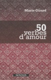Marie Girard - 50 verbes d'amour.