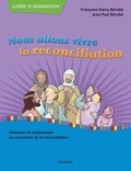 Jean-Paul Bérubé et Françoise Darcy-Bérubé - Nous allons vivre la réconciliation (guide d'animation) - Itinéraire de préparation au sacrement de la réconciliation.