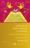 Maurizio Gatti - Littérature amérindienne du Québec - Ecrits de langue française.