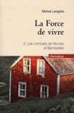 Michel Langlois - La Force de vivre Tome 2 : Les combats de Nicolas et Bernadette.