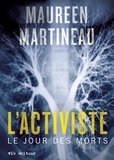 Maureen Martineau - L'activiste : le jour des morts.