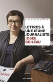 Josée Boileau - Lettres à une jeune journaliste.