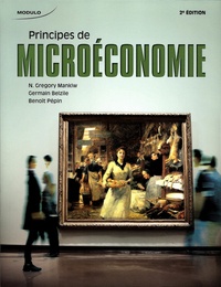 Gregory Mankiw et Germain Belzile - Principes de microéconomie.