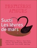 Mélika Abdelmoumen - Premières amours - Sucti : Les lèvres de Mars.
