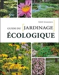 Edith Smeesters - Le guide du jardinage écologique.