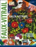 Julie Lafaille - Faux vitrail : l'art de simuler l'effet vitrail - Tome 2.