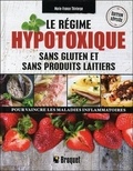 Marie-France Thivierge - Le régime hypotoxique - Sans gluten et sans produits laitiers.