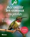  Pratico Édition - Accueillir les oiseaux au jardin - Nos meilleurs trucs et astuces pour les attirer.