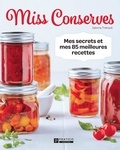 Sabrina Thériault - Miss conserves v 01 mes secrets et mes 100 meilleures recettes.