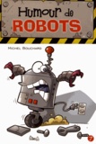Michel Bouchard - Humour de robots.