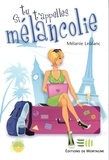 Mélanie Leblanc - Si tu t'appelles Mélancolie.