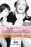 Marcia Pilote - La vie comme je l'aime  : La vie comme je l'aime - Chroniques d'hiver.