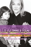 Marcia Pilote - La vie comme je l'aime  : La vie comme je l'aime - Chroniques du printemps.