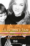 Marcia Pilote - La vie comme je l'aime  : La vie comme je l'aime - Chroniques d'automne.