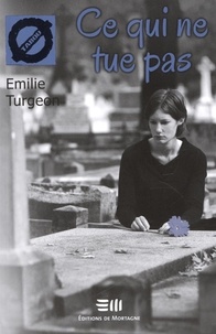 Emilie Turgeon - Ce qui ne tue pas.