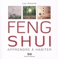 Luc Antoine - Feng Shui - Apprendre à habiter.