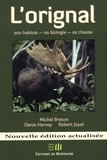  Collectif - L’orignal : Son habitat – sa biologie – sa chasse.