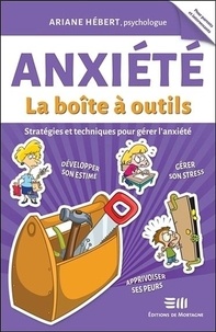 Ariane Hébert - Anxiété - La boîte à outils - Stratégie et techniques pour gérer l'anxiété.