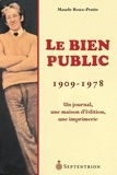 Maude Roux-Pratte - Le bien public, 1909-1978 : un journal, une maison d'edition, un.
