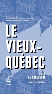 Jean-Marie Lebel - Le vieux-quebec : guide du promeneur nouvelle edition.