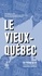 Jean-Marie Lebel - Le vieux-quebec : guide du promeneur nouvelle edition.