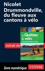 Anne-Marie Grandtner et Francine Saint-Laurent - Le Québec à vélo - Nicolet-Drummondville, du fleuve aux cantons de l'est à vélo.