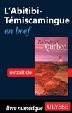 François Rémillard et Benoît Prieur - Fabuleux Québec - L'Abitibi-Témiscamingue en bref.