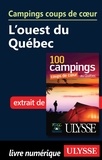 Louise Gaboury et Louise Gagnon - 100 campings coups de coeur au Québec - Campings coups de coeur : L'Ouest du Québec.