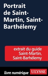 Pascale Couture - Saint-Martin ; Saint-Barthélemy - Portrait de Saint-Martin, Saint-Barthélémy.