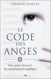 Chantel Lysette - Le Code des anges - Votre guide interactif de communication angélique.
