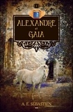 A.E. Sebastien - Alexandre N° 1 : Alexandre et "Gaia".