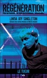 Linda Joy Singleton - Régénération Tome 5 : Le tueur.