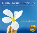 Lauren Mackler - L'âme soeur intérieure - Maîtrisez l'art de la solitude et transformez votre vie. 1 CD audio MP3