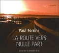 Paul Ferrini - La route vers nulle part. 3 CD audio