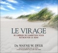 Wayne-W Dyer - Le virage - Se libérer de l'ambition pour retrouver le sens. 2 CD audio