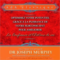 Joseph Murphy - Optimisez votre potentiel grâce à la puissance de votre subconscient pour améliorer la confiance et l'estime de soi. 2 CD audio