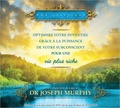 Joseph Murphy - Optimisez votre potentiel grâce à la puissance de votre subconscient pour une vie plus riche - Tome 6. 2 CD audio