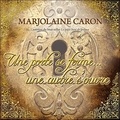 Marjolaine Caron - Une porte se ferme... une autre s'ouvre - Livre audio.