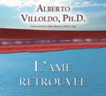 Alberto Villoldo - L'âme retrouvée. 2 CD audio