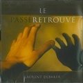 Laurent Debaker - Le passé retrouvé - Livre audio.