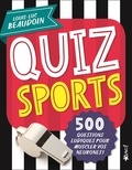 Louis-Luc Beaudoin - Quiz sports - 500 questions ludiques pour muscler vos neurones !.